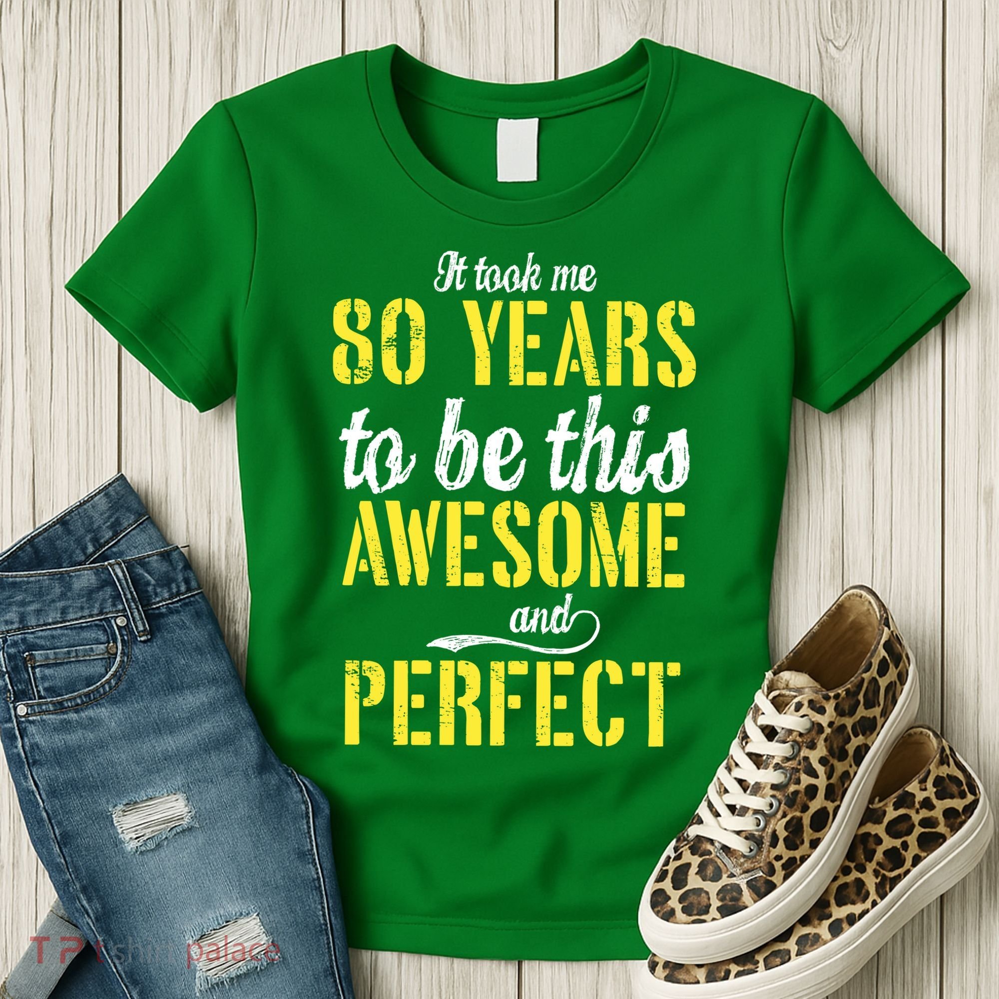 Took Me 80 Years To Be This Awesome And Perfect Women's T-Shirt