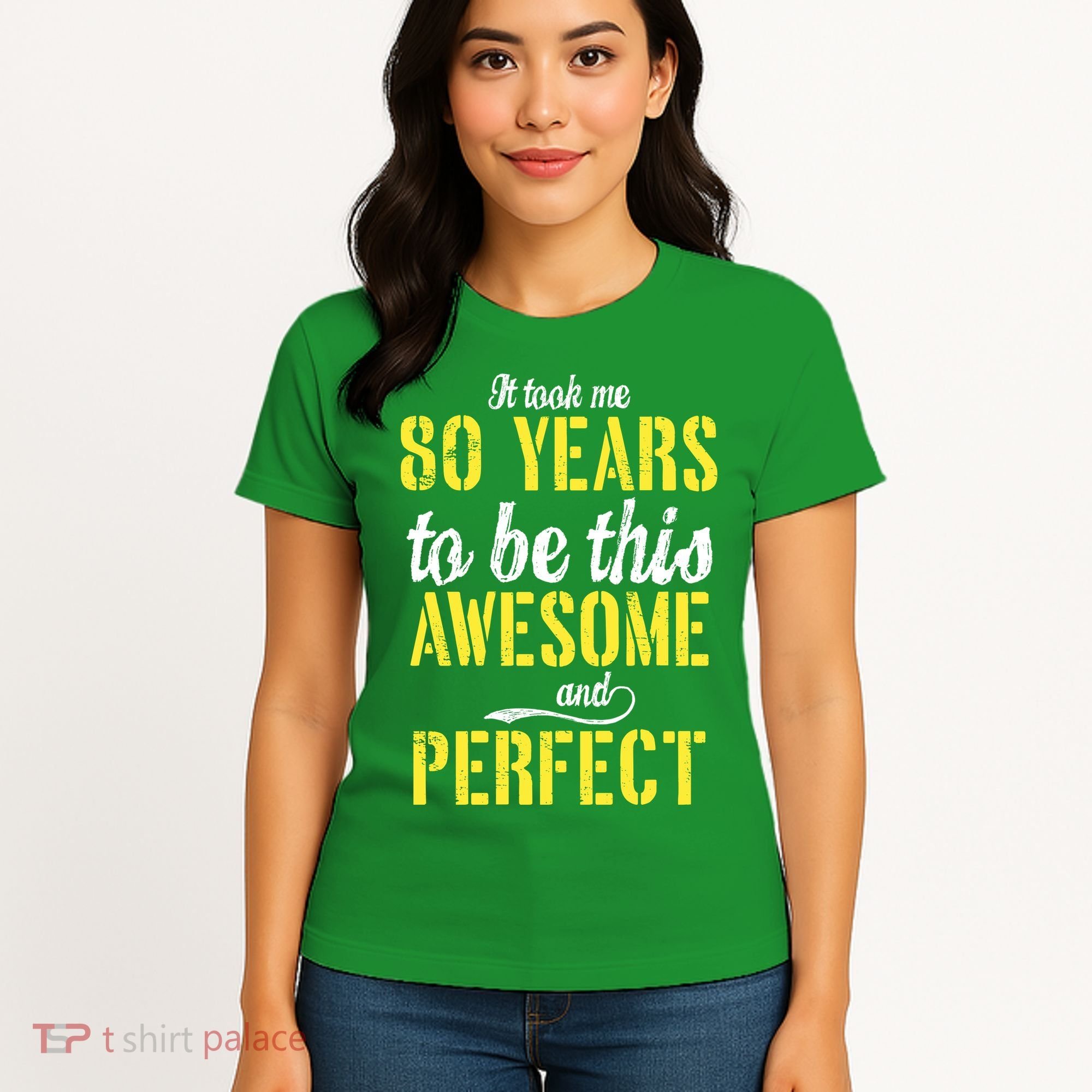 Took Me 80 Years To Be This Awesome And Perfect Women's T-Shirt