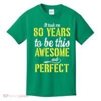 Took Me 80 Years To Be This Awesome And Perfect Kids T-Shirt thumb 0