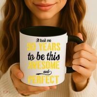 Took Me 90 Years To Be This Awesome And Perfect Coffee Mug thumb 3