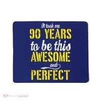 Took Me 90 Years To Be This Awesome And Perfect Mousepad thumb 0