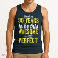 Took Me 90 Years To Be This Awesome And Perfect Tank Top thumb 3