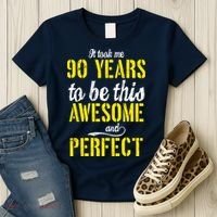 Took Me 90 Years To Be This Awesome And Perfect Women's T-Shirt thumb 3