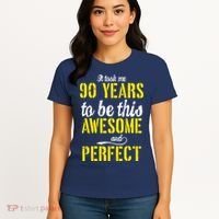 Took Me 90 Years To Be This Awesome And Perfect Women's T-Shirt thumb 4