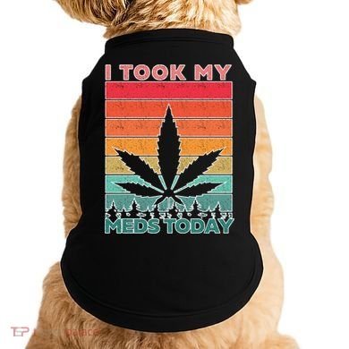 Took My Meds Today Medical Marijuana Doggie Tank