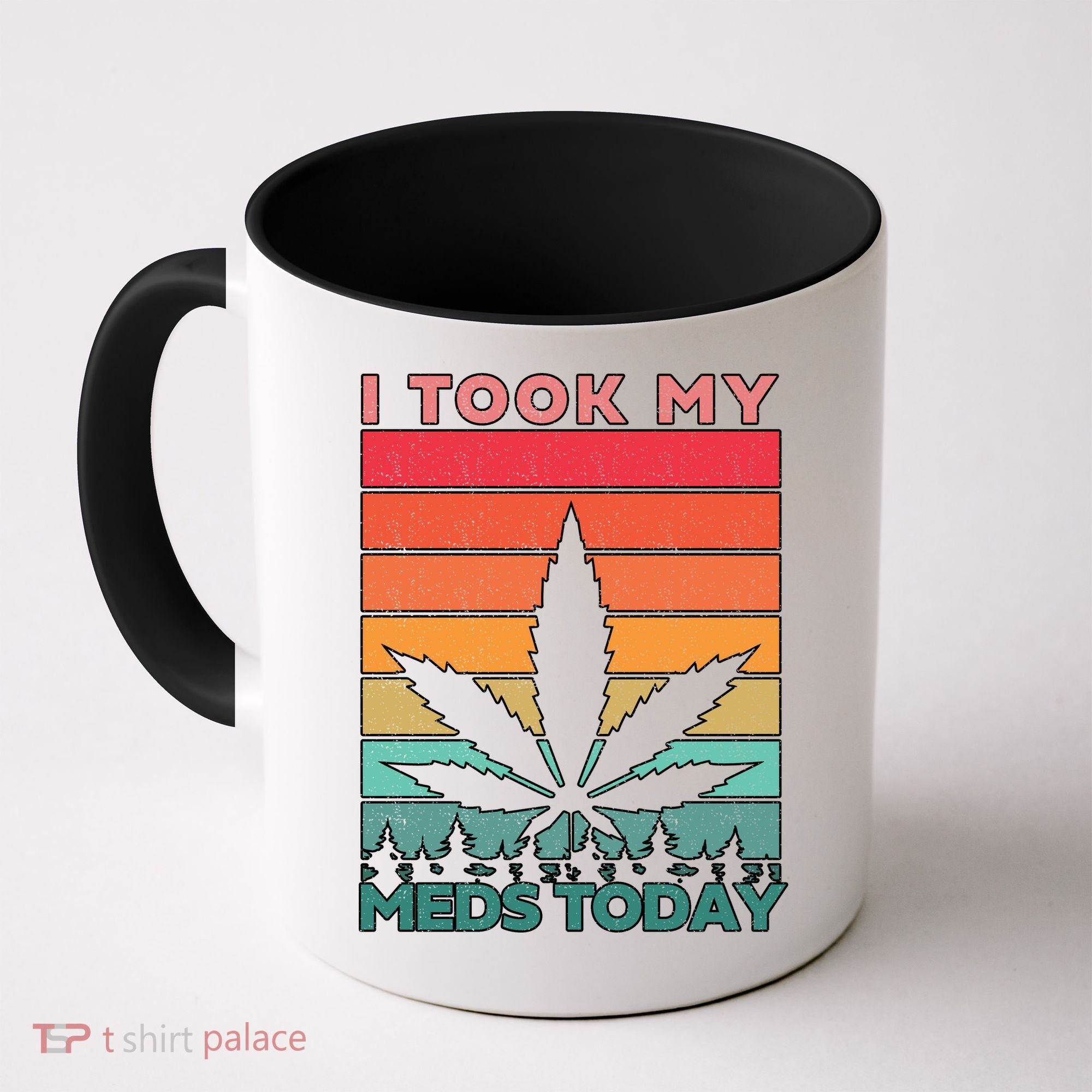 Took My Meds Today Medical Marijuana Coffee Mug