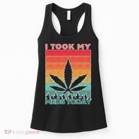 Took My Meds Today Medical Marijuana Women's Tank Top thumb 0