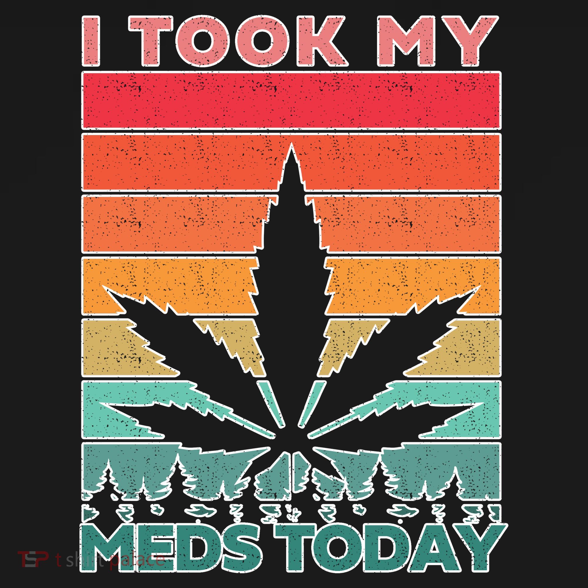 Took My Meds Today Medical Marijuana Women's Tank Top