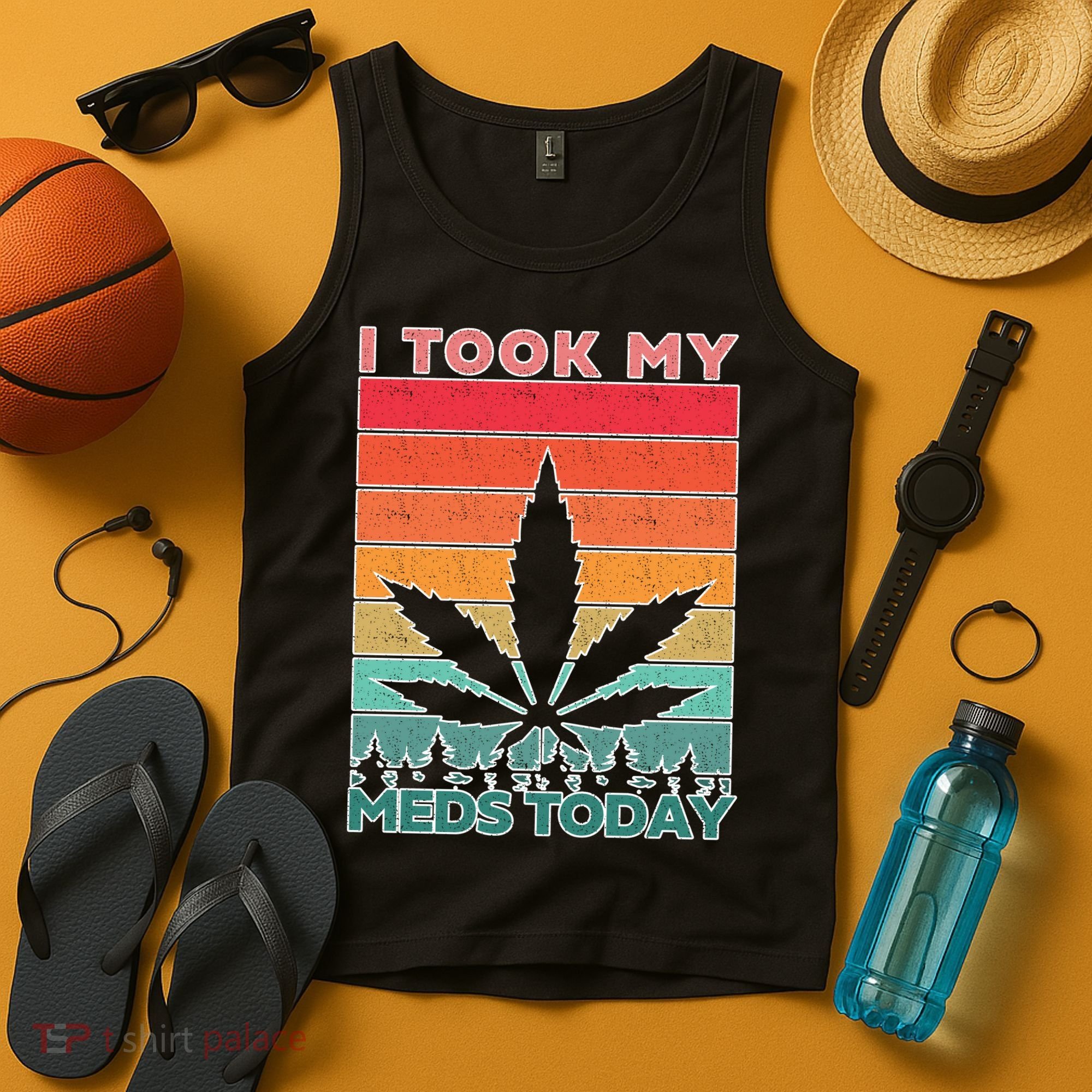Took My Meds Today Medical Marijuana Tank Top