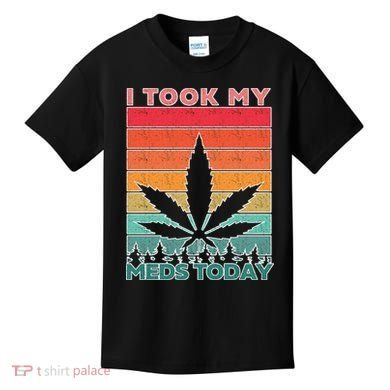 Took My Meds Today Medical Marijuana Kids T-Shirt