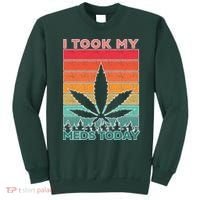 Took My Meds Today Medical Marijuana Sweatshirt thumb 0