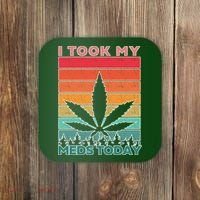 Took My Meds Today Medical Marijuana Coaster thumb 0