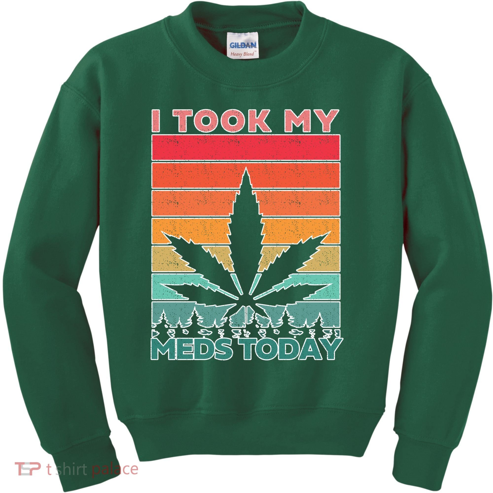 Took My Meds Today Medical Marijuana Kids Sweatshirt