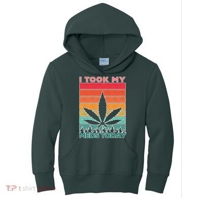 Took My Meds Today Medical Marijuana Kids Hoodie