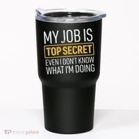 Top Secret Job Tumbler thumb 0