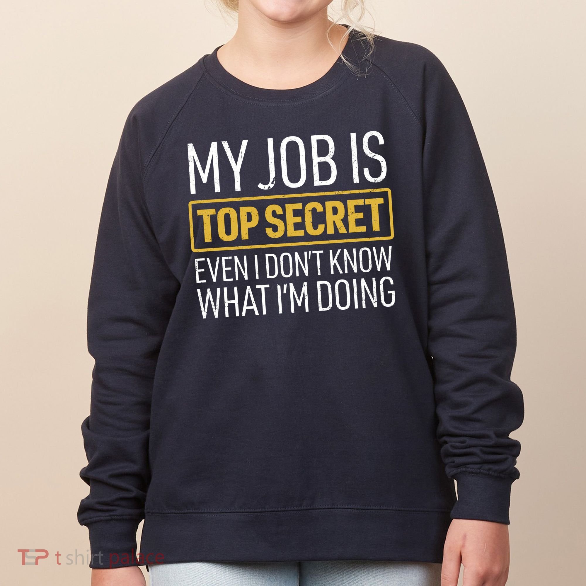 Top Secret Job Women's Sweatshirt