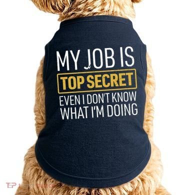 Top Secret Job Doggie Tank