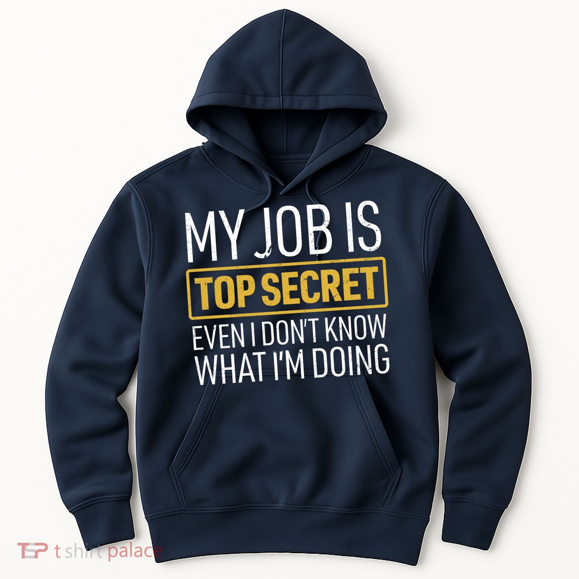 Top Secret Job Hoodie
