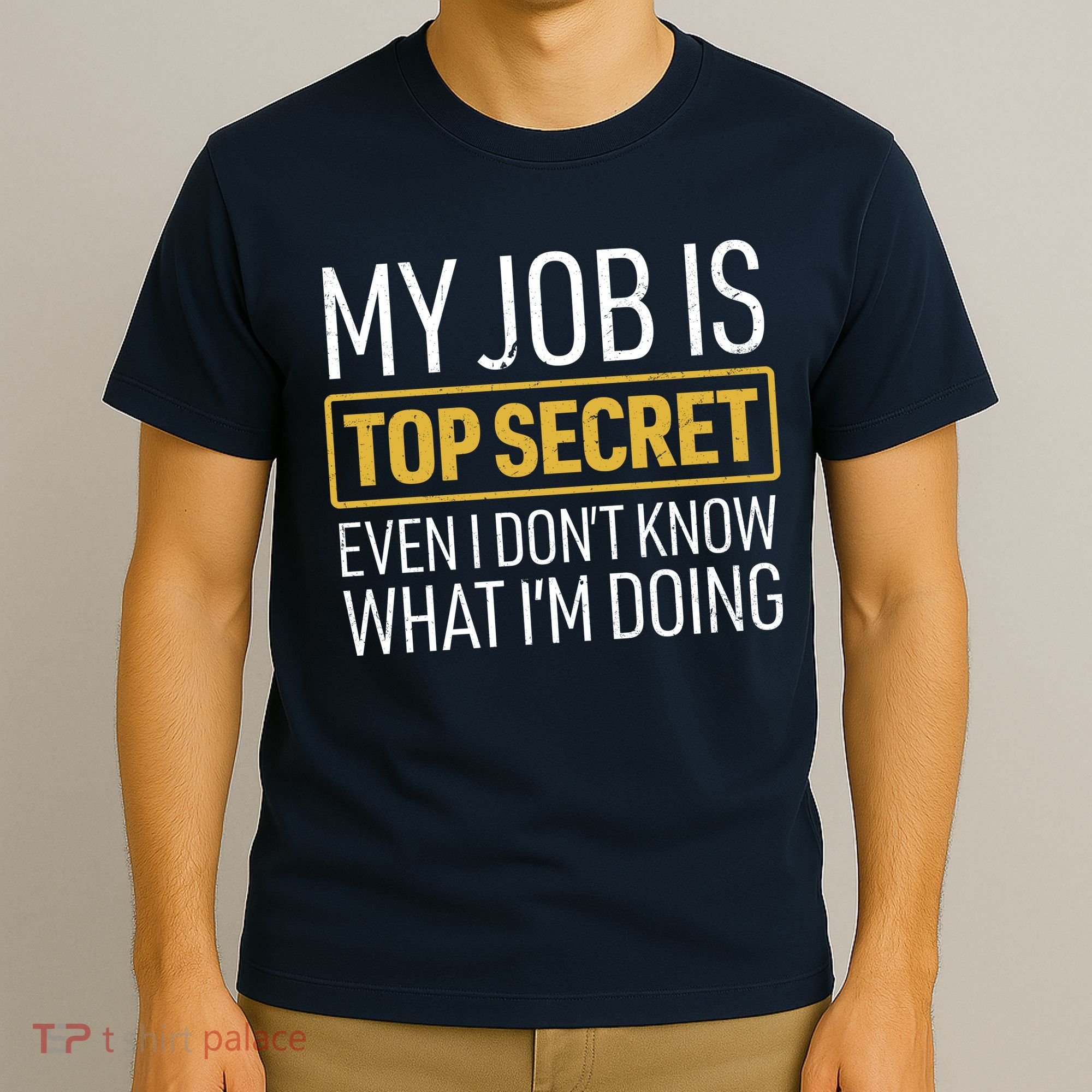 Top Secret Job T-Shirt