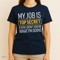 Top Secret Job T-Shirt thumb 4