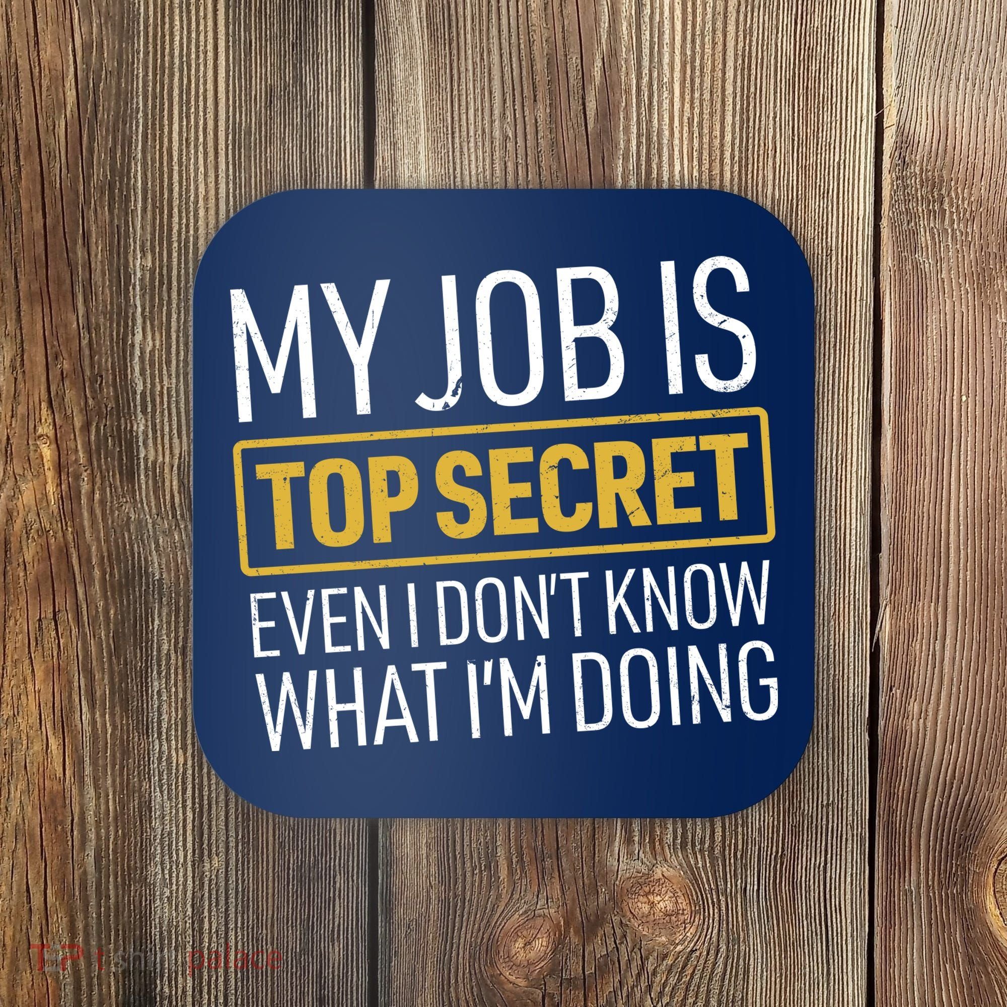 Top Secret Job Coaster