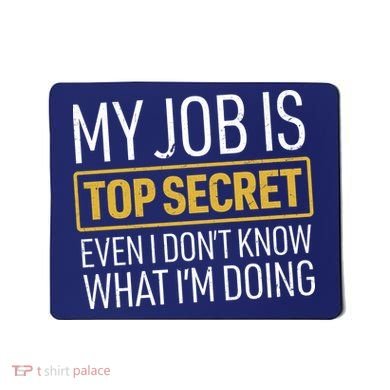 Top Secret Job Mousepad