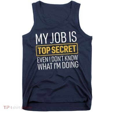 Top Secret Job Tank Top