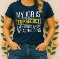 Top Secret Job Women's T-Shirt thumb 2