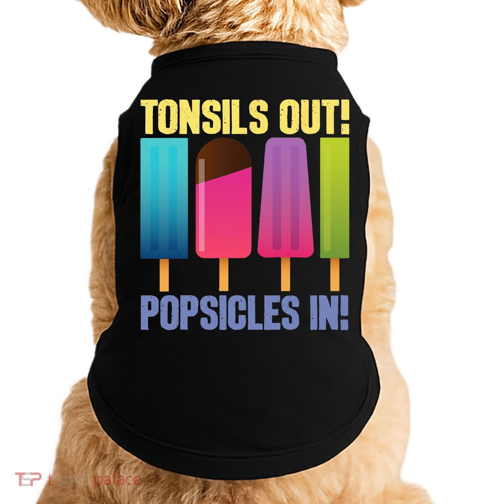 Tonsils Out Popsicles In Tonsillectomy Removal Surgery Doggie Tank