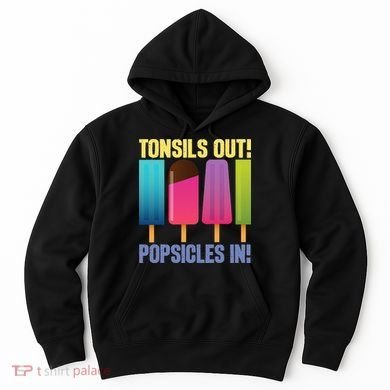 Tonsils Out Popsicles In Tonsillectomy Removal Surgery Hoodie