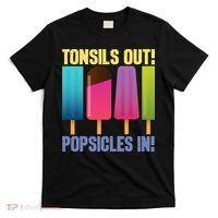 Tonsils Out Popsicles In Tonsillectomy Removal Surgery T-Shirt thumb 0
