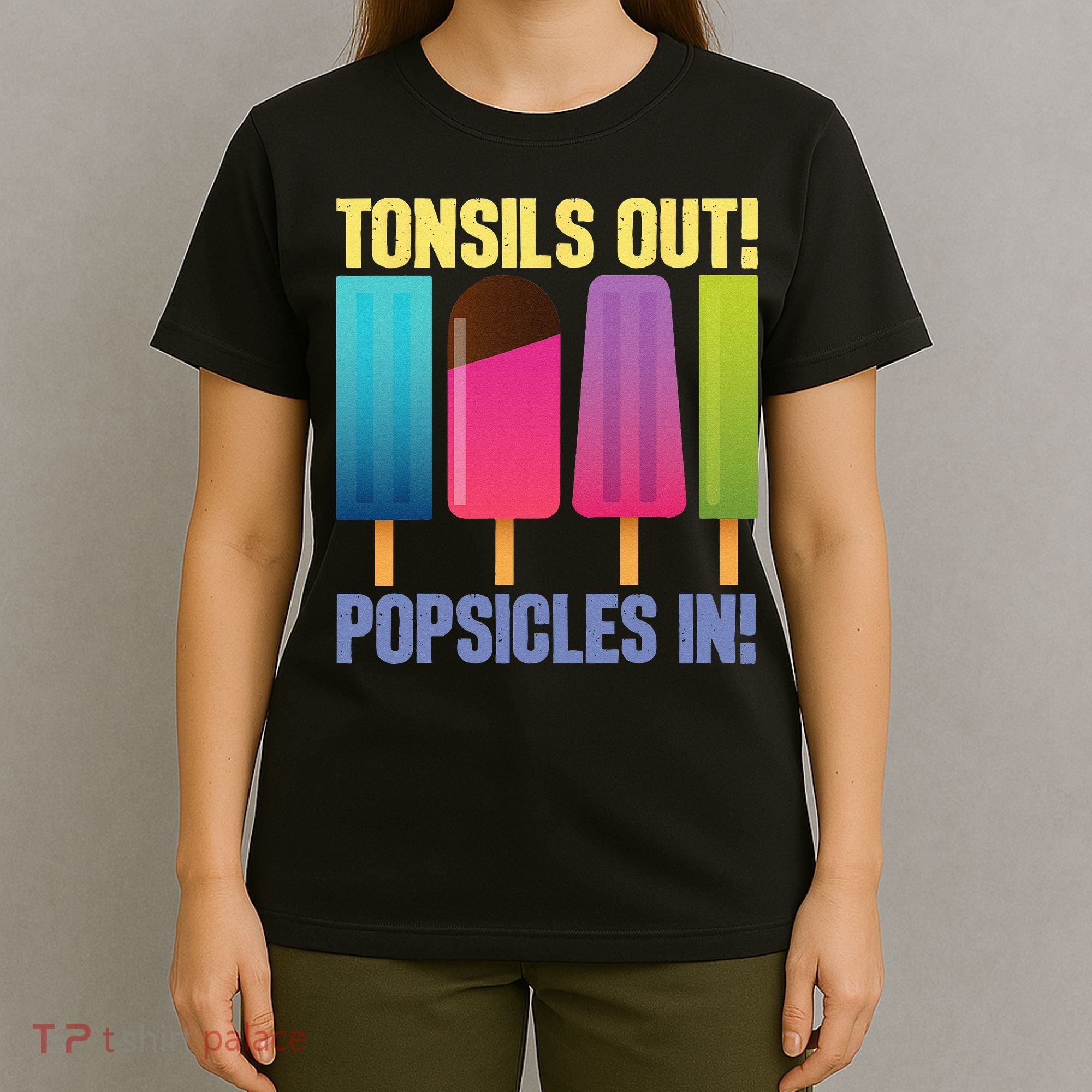 Tonsils Out Popsicles In Tonsillectomy Removal Surgery T-Shirt