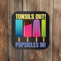 Tonsils Out Popsicles In Tonsillectomy Removal Surgery Coaster thumb 0