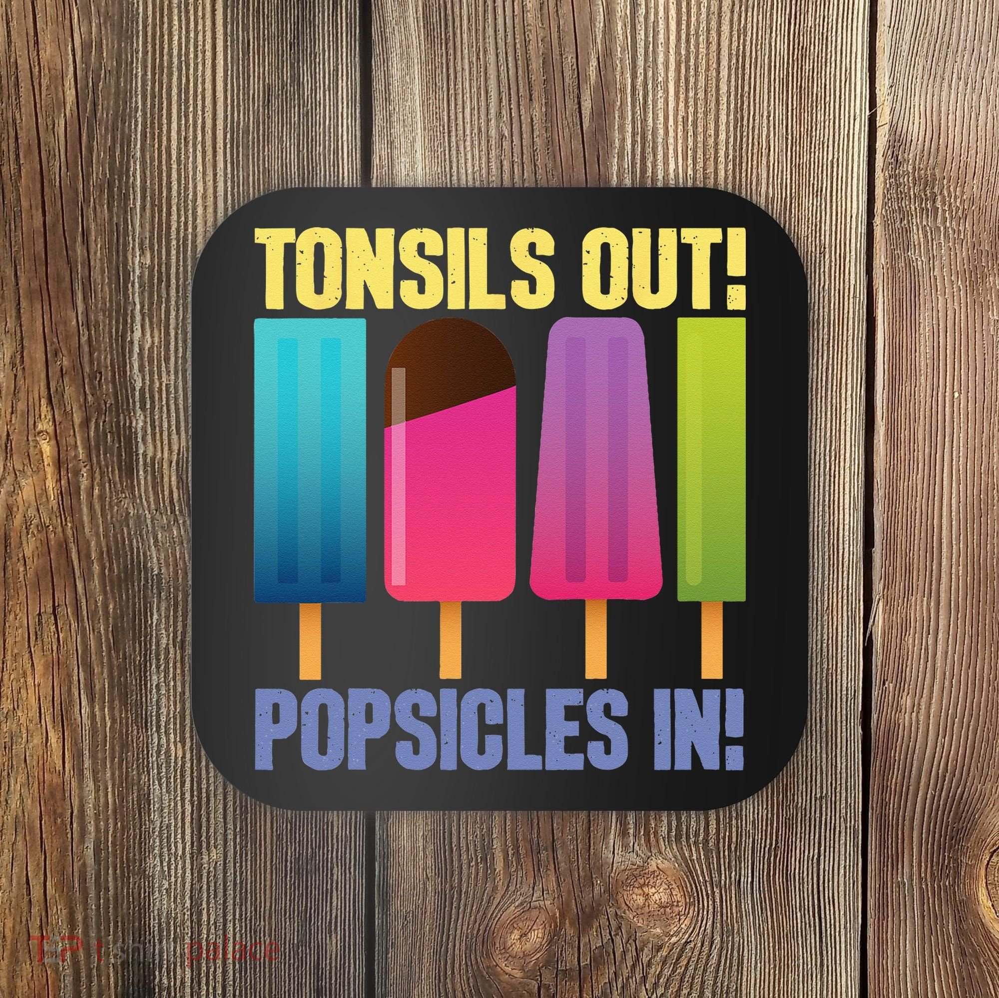 Tonsils Out Popsicles In Tonsillectomy Removal Surgery Coaster