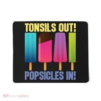 Tonsils Out Popsicles In Tonsillectomy Removal Surgery Mousepad thumb 0