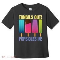 Tonsils Out Popsicles In Tonsillectomy Removal Surgery Toddler T-Shirt thumb 0