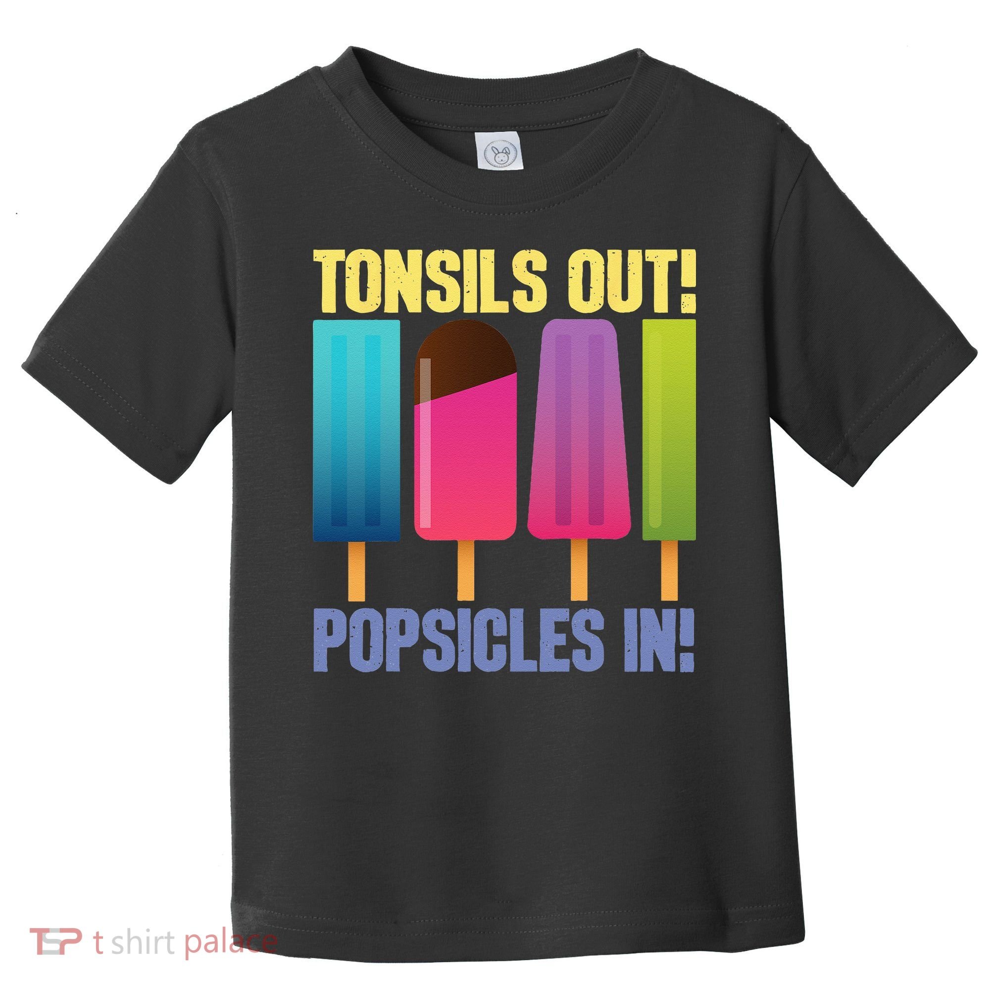 Tonsils Out Popsicles In Tonsillectomy Removal Surgery Toddler T-Shirt