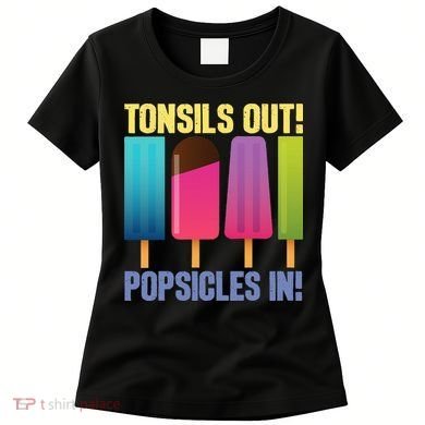 Tonsils Out Popsicles In Tonsillectomy Removal Surgery Women's T-Shirt