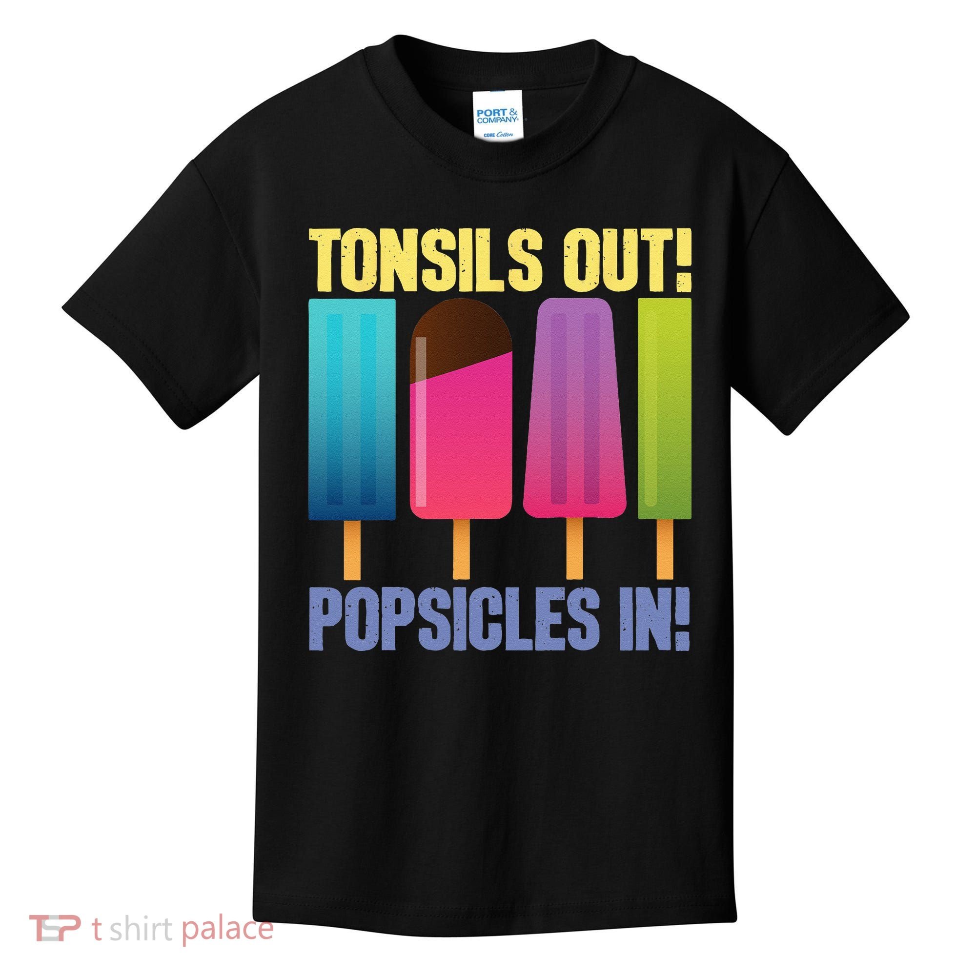 Tonsils Out Popsicles In Tonsillectomy Removal Surgery Kids T-Shirt