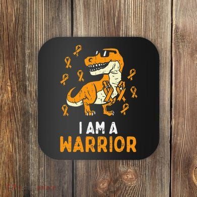 Trex Orange Ribbon Im A Warrior Leukemia Awareness Coaster