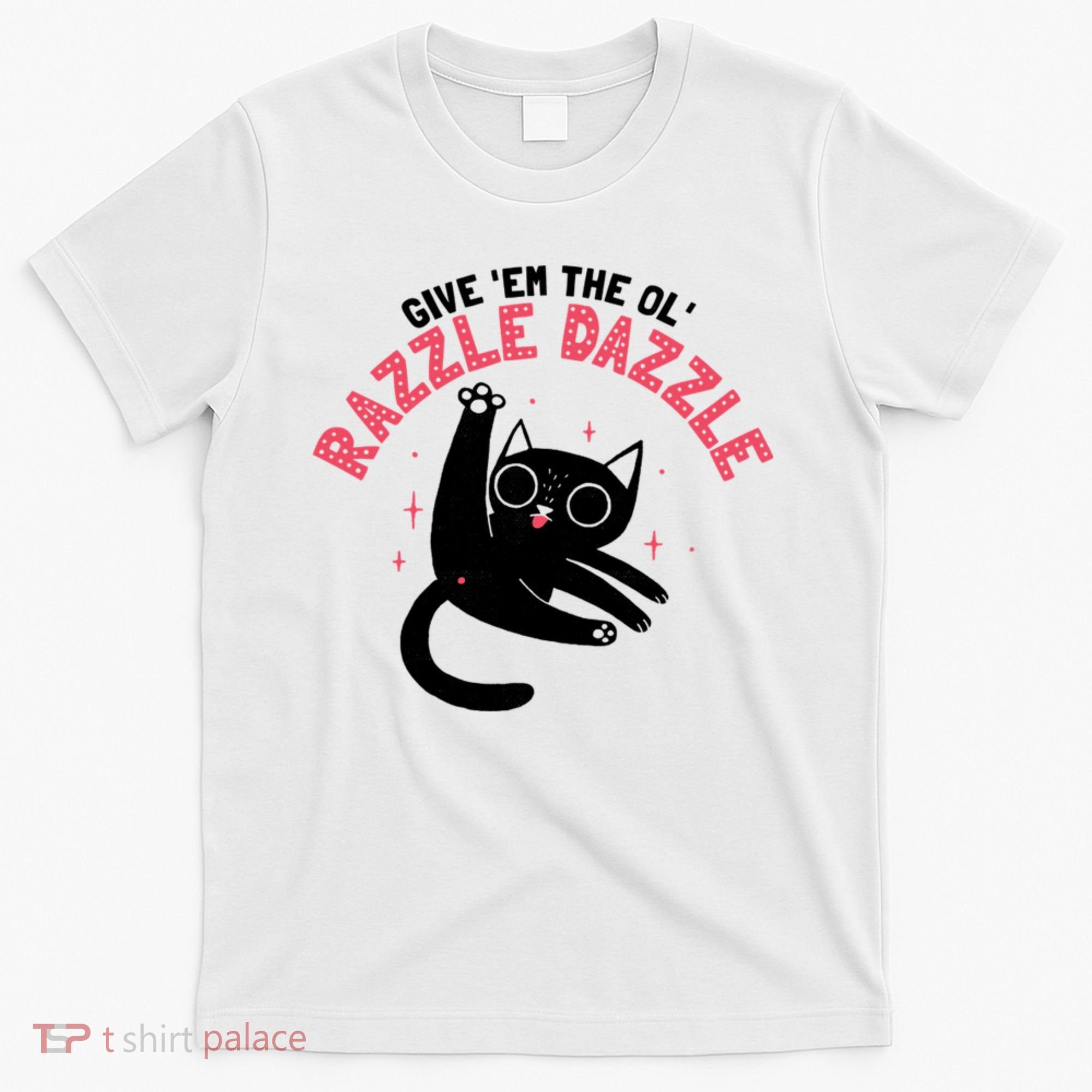 The Ol' Razzle Dazzle Cat T-Shirt