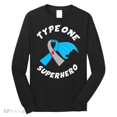 Type One Superhero Type 1 Diabetes Awareness Long Sleeve Shirt
