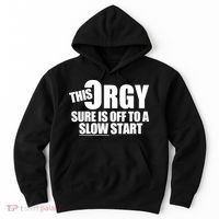 This Orgy Sure Is Off To A Slow Start Hoodie thumb 0