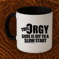 This Orgy Sure Is Off To A Slow Start Coffee Mug thumb 2