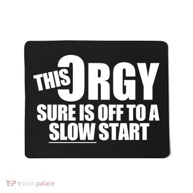 This Orgy Sure Is Off To A Slow Start Mousepad