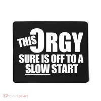 This Orgy Sure Is Off To A Slow Start Mousepad thumb 0