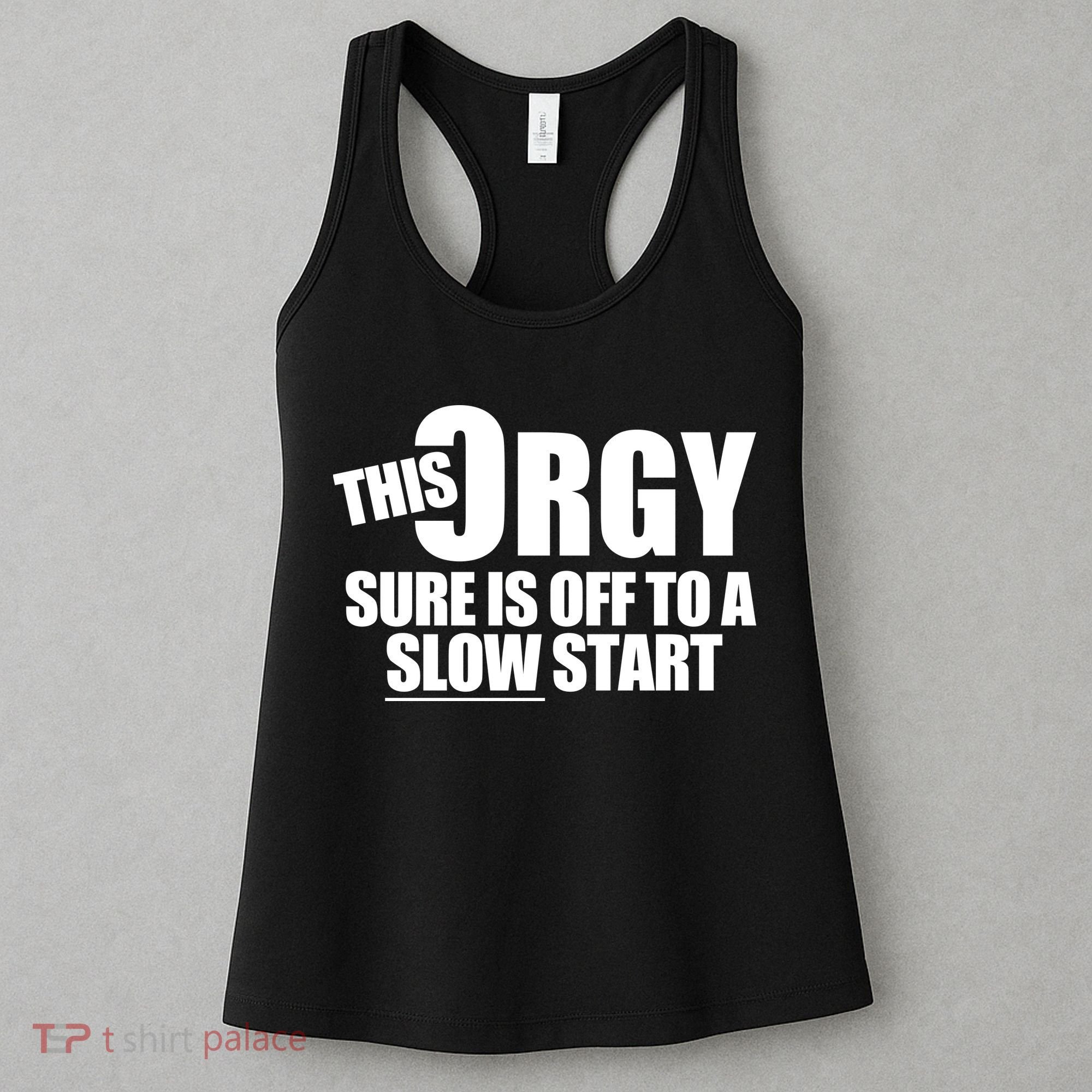 This Orgy Sure Is Off To A Slow Start Women's Tank Top
