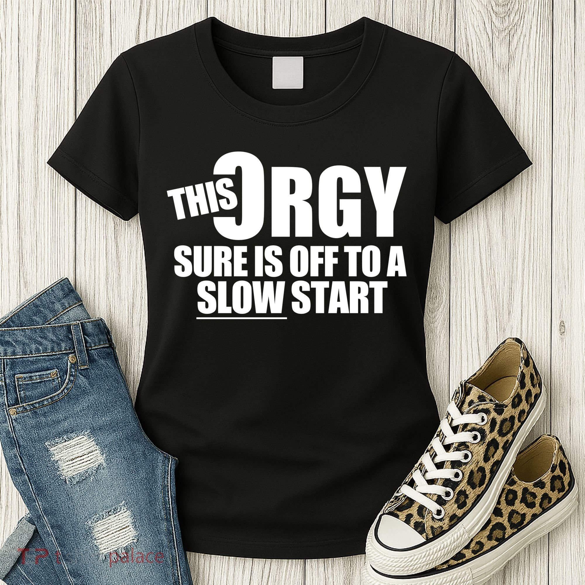 This Orgy Sure Is Off To A Slow Start Women's T-Shirt