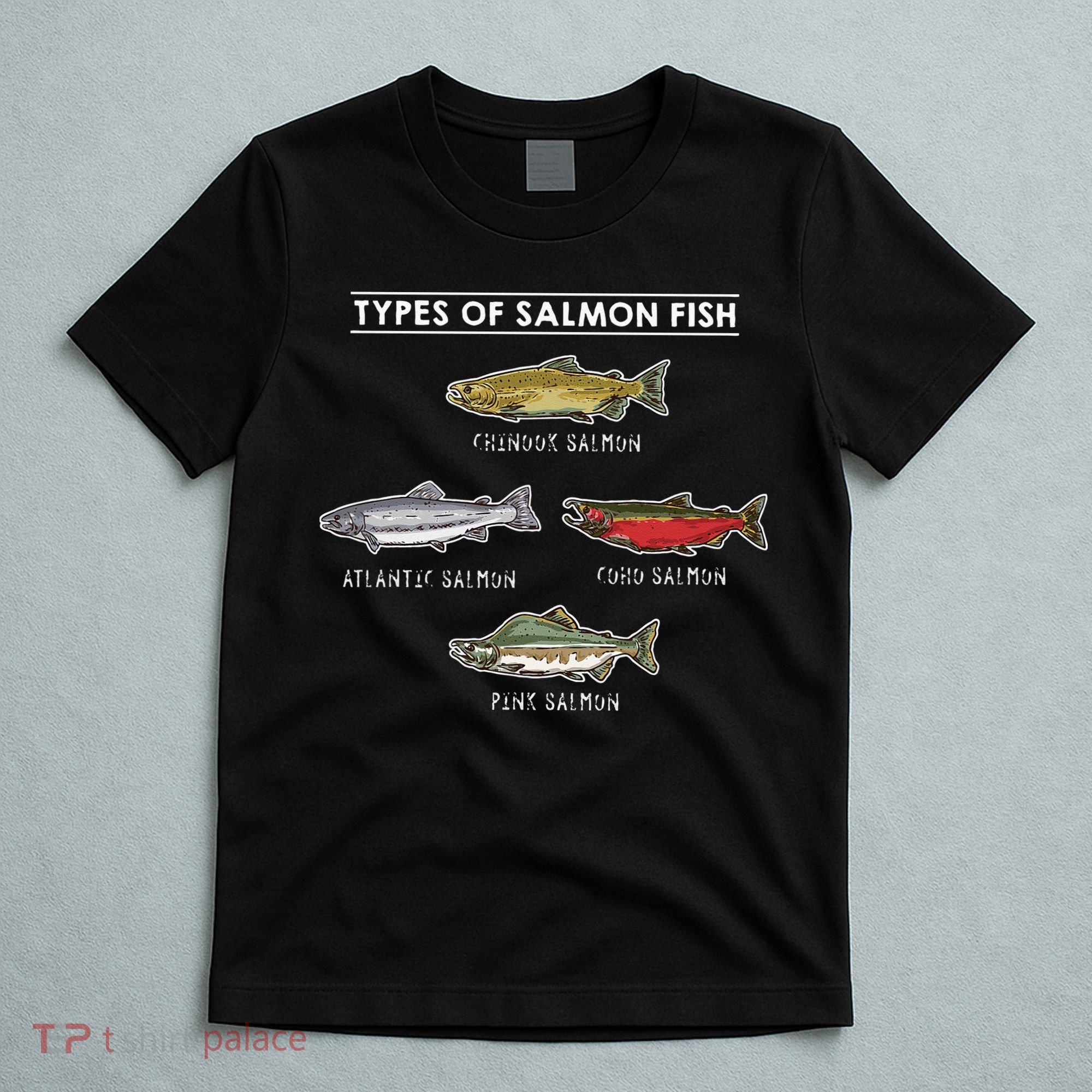 Types of Salmon Fish for Salmon Fishing T-Shirt