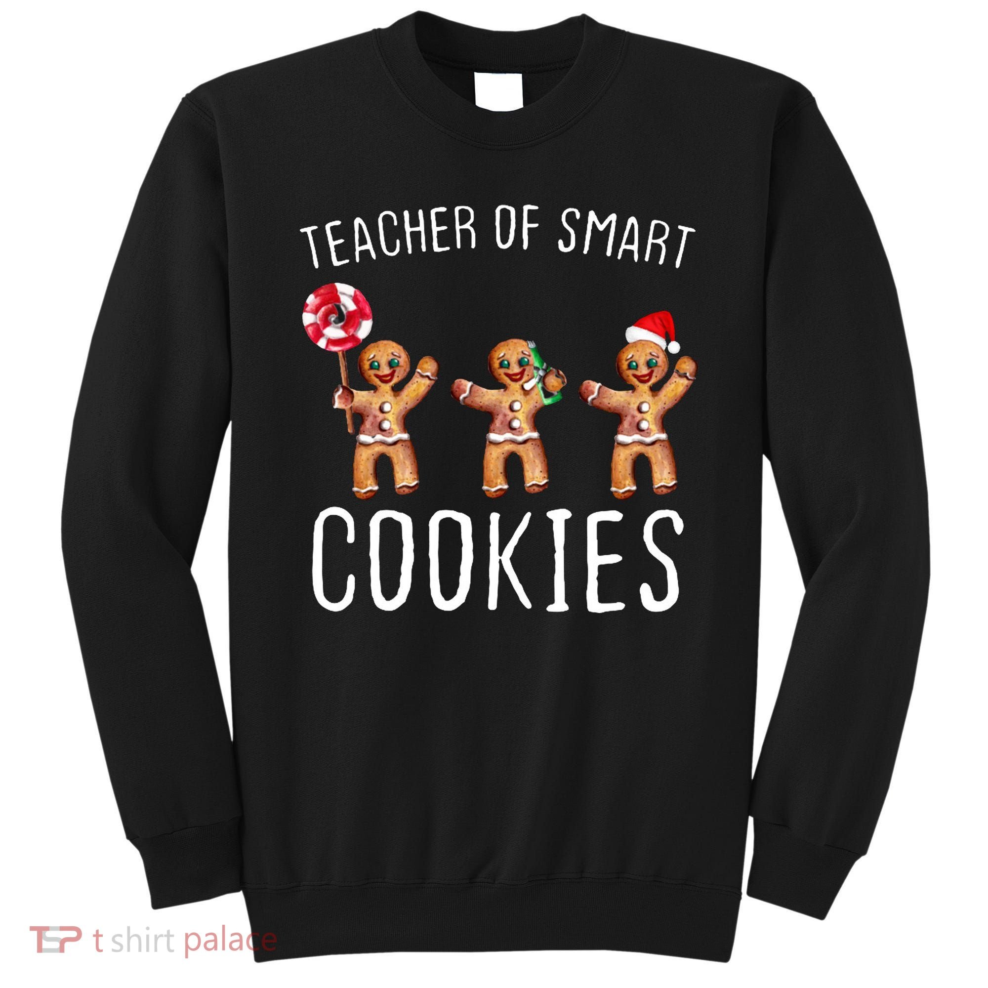 Teacher Of Smart Cookies Gingerbread Cute Christmas Sweatshirt